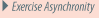 Exercise Asynchronity
